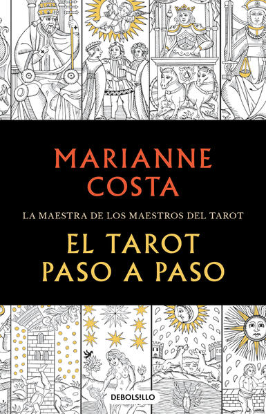 El Tarot Paso A Paso. Historia, Iconografía, Interpretación, Lectura