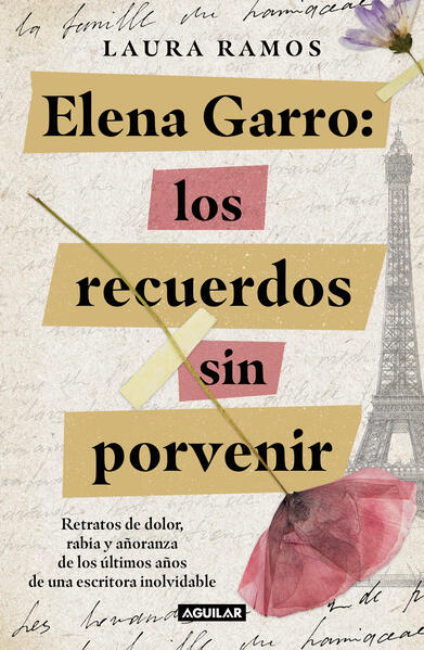 Elena Garro:los Recuerdos Sin Porvenir: Retratos De Dolor Rabia Y Añora