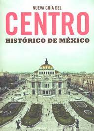 NUEVA GUIA DEL CENTRO HISTORICO DE MEXICO II