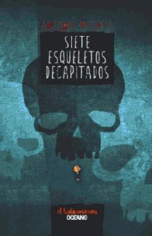 Siete Esqueletos Decapitados / El Lado Oscuro / Vol. 1 / 2 Ed.
