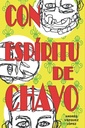 Con espíritu de chavo (Spanish Edition)