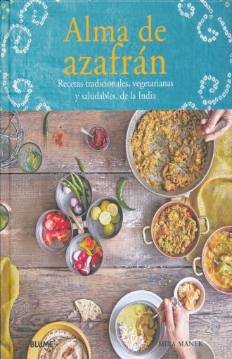 Alma De Azafran. Recetas Tradicionales Vegetarianas Y Saludables De La India / Pd.