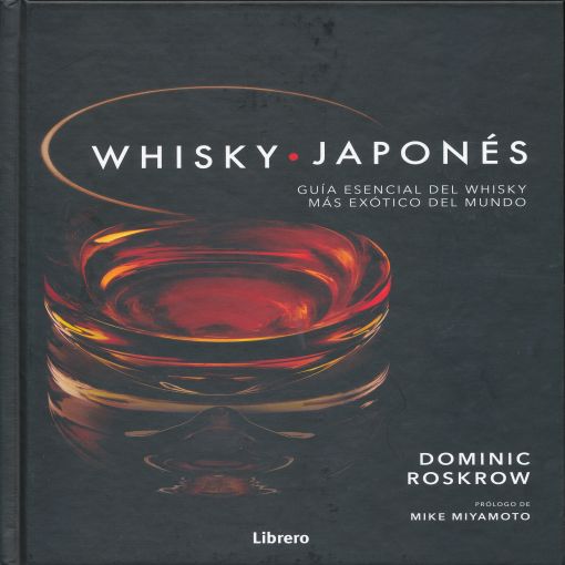 Whisky Japones. Guia Esencial Del Whisky Mas Exotico Del Mundo / Pd.