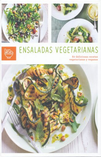 Ensaladas Vegetarianas. 60 Deliciosas Recetas Vegetarianas Y Veganas / Pd.