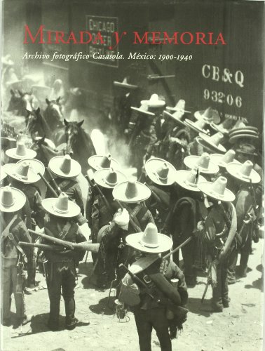 [YOTT1050] Mirada Y Memoria. México 1900-1940. Archivo Fotográfico Casasola