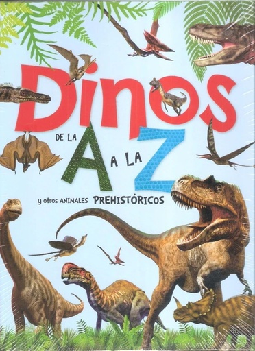 [230810371] Dinos De La A A La Z Y Otros Animales Prehistóricos