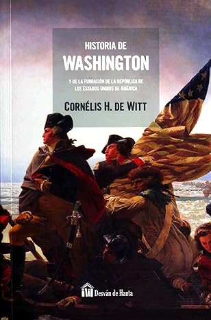 [MEGA9189] Historia de Washington Y de la fundación de la república de los Estados Unidos de América