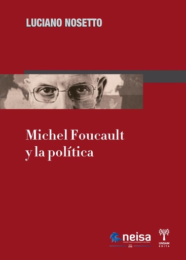 [NEISA1631] Michel Foucault Y La Politica