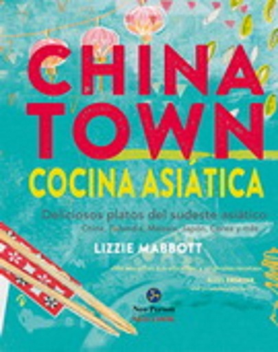 [OCEA7096] Chinatown: Cocina Asiática. Deliciosos Platos Del Sudeste As