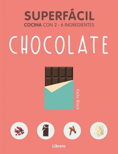 [MARI8392] Superfácil chocolate: cocina con 2-6 ingredientes